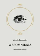 Wspomnienia 1943 - 1989 - Marek Barański