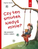 Czy ten smutek kiedyś minie? - Dagmar Geisler