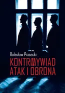 Kontrwywiad Atak i obrona - Bolesław Piasecki