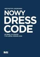 Nowy Dress Code - Krzysztof Łoszewski