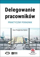 Delegowanie pracowników - Ewa Podgórska-Rakiel