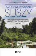 Przeciwdziałanie suszy - Jarosław Gryz