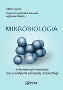 Mikrobiologia w dermatologii, wenerologii oraz w medycynie estetycznej i kosmetologii - Eugenia Gospodarek-Komkowska