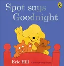 Spot Says Goodnight - Outlet - Eric Hill