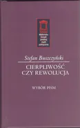 Cierpliwość czy rewolucja - Stefan Buszczyński