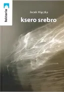 Ksero srebro - Jacek Mączka