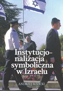 Instytucjonalizacja symboliczna w Izraelu - Andrzej Kozicki