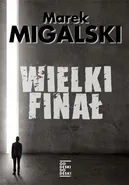 Wielki finał - Marek Migalski