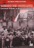 Tajemnice ziem odzyskanych Lwówek Śląski w Polsce Ludowej - Outlet - Szymon Wrzesiński