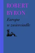 Europa w zwierciadle - Robert Byron