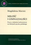 Miłość i gimnazjaliści - Magdalena Marzec