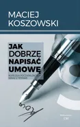Jak dobrze napisać umowę - Maciej Koszowski