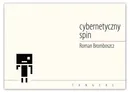 Cybernetyczny spin - Roman Brombosz