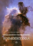Wszechświat Twoim domem Kosmoekologia - Honorata Korpikiewicz