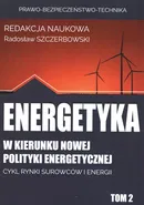 Energetyka w kierunku nowej polityki energetyc - Outlet