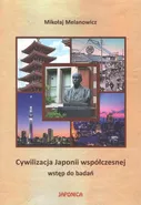 Cywilizacja Japonii współczesnej Wstęp do badań - Mikołaj Melanowicz