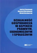 Działalność gospodarcza w aspekcie prawnym, ekonomicznym i społecznym - Outlet - Michał Kaczmarczyk