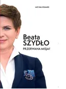 Beata Szydło Przerwana misja? - Michał Kramek