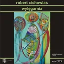 Wylęgarnia - Robert Cichowlas