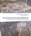 Na skrzyżowaniu dróg (Ekklesia) - A.ndrzej Koprowski