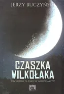 Czaszka wilkołaka - Jerzy Buczyński