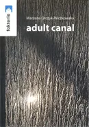 Adult canal - Marzena Orczyk-Wiczkowska