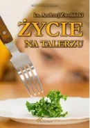 Życie na talerzu - Andrzej Zwoliński