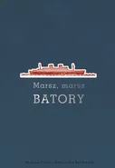 Marsz, marsz Batory / Oryginały - Barbara Caillot