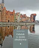 Gdańsk w moim obiektywie - Mirosława Smrek