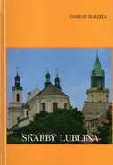 Skarby Lublina - Dariusz Marzęta