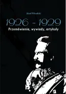 Józef Piłsudski 1926-1929 - Antoni Anusz
