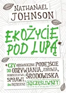 Ekożycie pod lupą - Nathanael Johnson