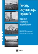 Procesy sedymentacje topografie - Marianna Michałowska
