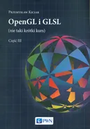 OpenGL i GLSL (nie taki krótki kurs) Część III - Outlet - Przemysław Kiciak