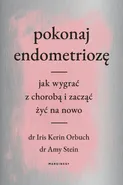 Pokonaj endometriozę - Iris Orbuch
