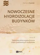 Nowoczesne hydroizolacje budynków Zeszyt 1 - Outlet - Barbara Francke