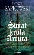 Świat króla Artura - Andrzej Sapkowski