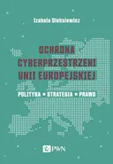 Ochrona cyberprzestrzeni Unii Europejskiej - Izabela Oleksiewicz