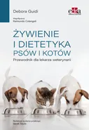 Żywienie i dietetyka psów i kotów Przewodnik dla lekarza weterynarii - D. Guidi