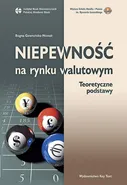 Niepewność na rynku walutowym - Bogna Gawrońska-Nowak