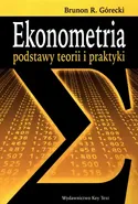 Ekonometria podstawy teorii i praktyki - Górecki Brunon R.