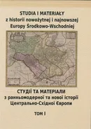 Studia i materiały z historii nowożytnej i najnowszej Europy Środkowo-Wschodniej Tom 1