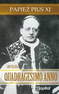 Quadragesimo Anno Papież Pius XI - Papież Pius XI