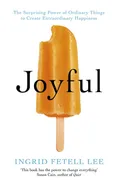 Joyful - Lee 	Ingrid Fetell