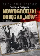 Nowogródzki Okręg AK „Nów” w fotografii - Kazimierz Krajewski
