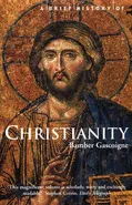 A Brief History of Christianity - Outlet - Bamber Gascoigne