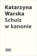 Schulz w kanonie - Katarzyna Warska