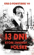 13 dni które zmieniły Polskę - Outlet - Kazimierz Kunicki