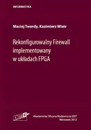 Rekonfigurowalny Firewall implementowany w układach FPGA - Maciej Twardy
