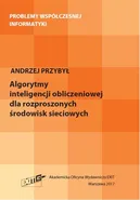 Algorytmy inteligencji obliczeniowej dla rozproszonych środowisk sieciowych - Andrzej Przybył